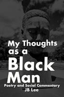   My Thoughts as a Black Man