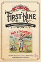   Boston’s First Nine: The 1871-75 Boston Red Stockings