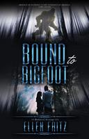   Bound to Bigfoot