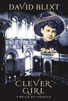   Clever Girl: A Nellie Bly Novella