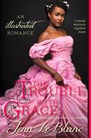   The Trouble With Grace : a Romance Novel With Pictures