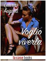   Voglio viverla