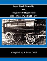 Sugar Creek Township And Vaughnsville High School 1904-1936 (Part B)(21-27)
