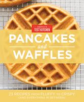 America's Test Kitchen Pancakes and Waffles