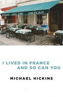 I Lived in France and So Can You