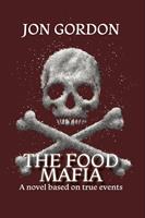 The Food Mafia: A Novel Based on True Events