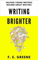   Writing Brighter: Helping Young Writers Become Great Writers