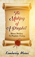   The Making Of A Prophet