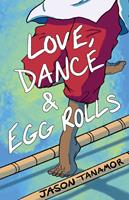   Love, Dance & Egg Rolls