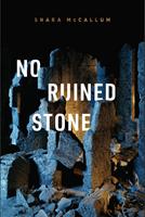  No Ruined Stone