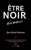   Être Noir: Quel Malheur