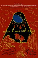  When I Was Red Clay