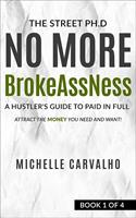   No More BrokeAssNess