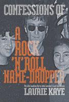   Confessions of a Rock N Roll Name Dropper