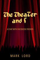   The Theater and I