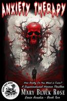   Anxiety Therapy: How Badly Do You Want a Cure? A Supernatural Horror Thriller