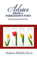   Advice From a Parkinson’s Wife: 20 Lessons Learned the Hard Way