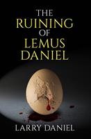   The Ruining of Lemus Daniel