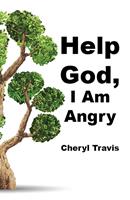   Help God, I Am Angry