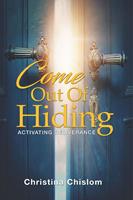   Come Out Of Hiding