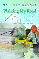   Walking My Road Of Grief
