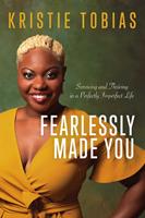   Fearlessly Made You