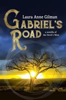   Gabriel&rsquo;s Road : A Novella of the Devil's West