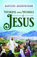   WORDS AND WORKS OF JESUS