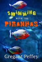   SWIMMING WITH THE PIRANHAS