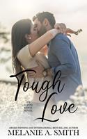 Tough Love: A Steamy Small-Town Forced Proximity Romance