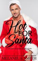   Hot for Santa: A Steamy Holiday Romance Short Story