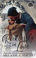 Recklessly in Love: A Steamy Small-Town Forced Proximity Romance