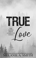 True Love: The Alpine Ridge Complete Series