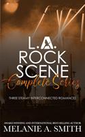   L.A. Rock Scene Complete Series: Three Steamy Interconnected Romances