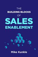   The Building Blocks of Sales Enablement
