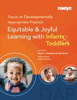   Focus on Developmentally Appropriate Practice