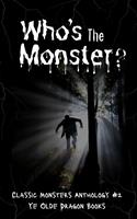   Who's the Monster?