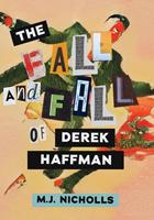 The Fall and Fall of Derek Haffman