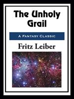   The Unholy Grail