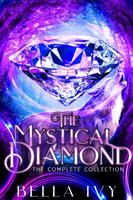   The Mystical Diamond (The Complete Collection)