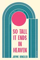   So Tall It Ends in Heaven