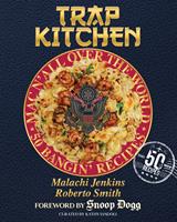   Trap Kitchen: Mac N'All Over The World: Bangin'Mac N'Cheese Recipes from Around the World
