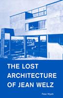   The Lost Architecture of Jean Welz