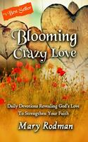   Blooming Crazy Love