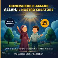  Conoscere e Amare Allah Il Nostro Creatore