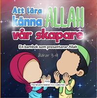   Att lära känna Allah, vår skapare