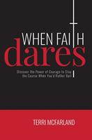   When Faith Dares