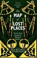   The Map of Lost Places: Stories From Strange and Haunted Realms