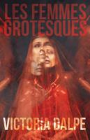   Les Femmes Grotesques