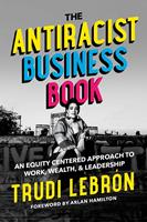  The Antiracist Business Book